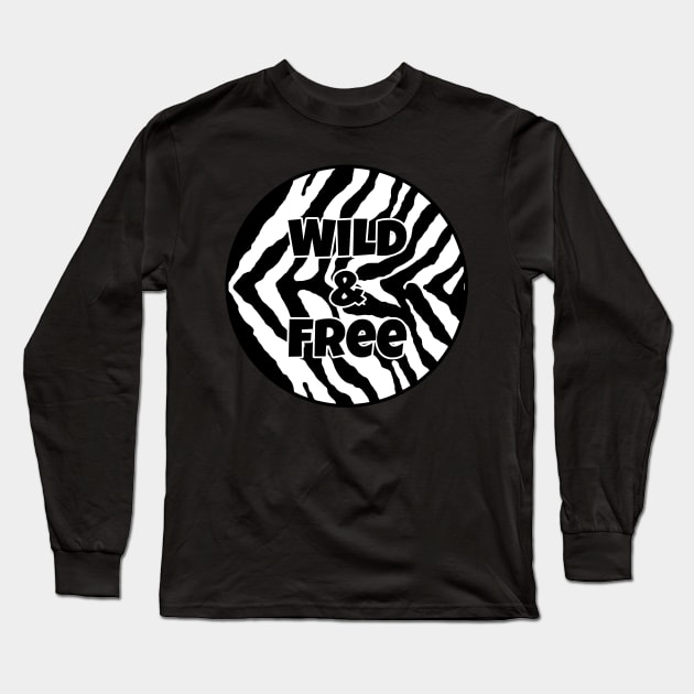 Black and White Animal Print - Zebra Print - Wild and Free Long Sleeve T-Shirt by RainbowJoy